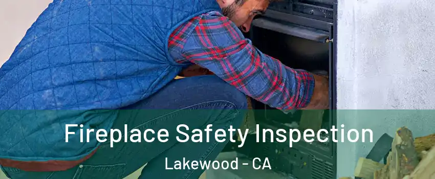  Fireplace Safety Inspection Lakewood - CA