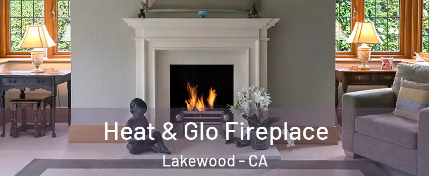  Heat & Glo Fireplace Lakewood - CA